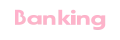 Banking